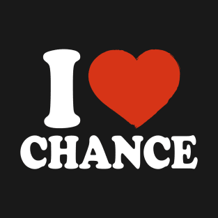 I Love Chance T-Shirt