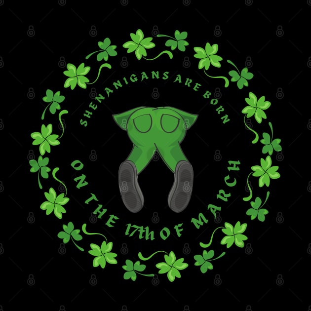 Shenanigans are born on the 17th of March - St. Patrick's Day by PortDeco2022