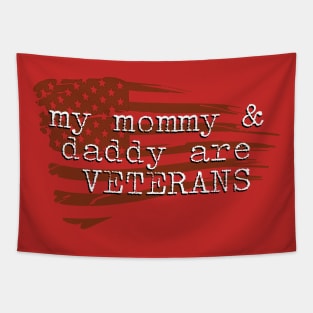 Mommy and Daddy are Veterans Tapestry