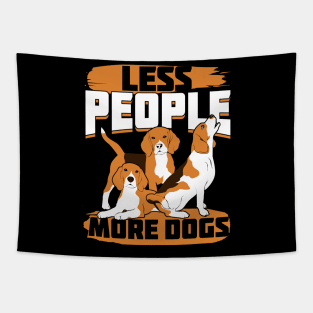 Less People More Dogs Beagle Owner Gift Tapestry