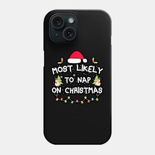 Most Likely To Nap On Christmas Family Christmas Pajamas Phone Case