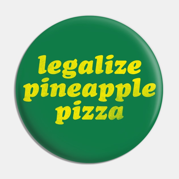 Legalize Pineapple Pizza Pin by daparacami