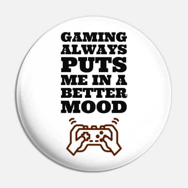 Gaming always puts me in a better mood Pin by GAMINGQUOTES