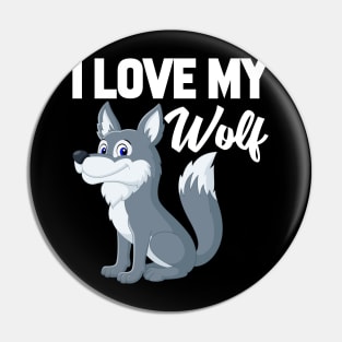 I Love My Wolf Pin