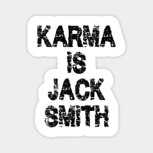 Karma is Jack Smith Magnet