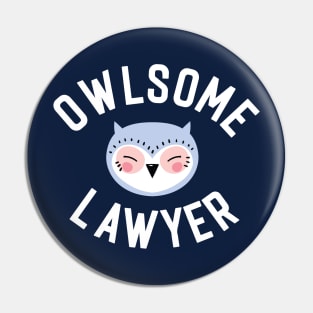 Owlsome Lawyer Pun - Funny Gift Idea Pin