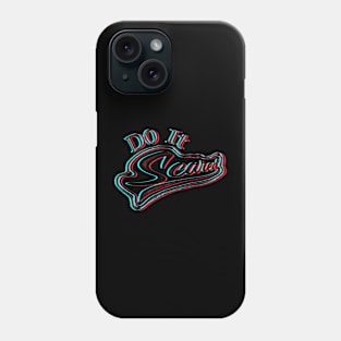 “Do It Scared” 3-D Glasses Inspired Version Phone Case