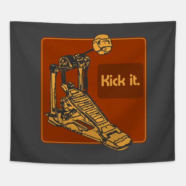 Kick It Bass Drum Foot Pedal Drum Set Tapestry Teepublic