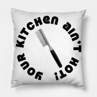 Your Kitchen Ain't Hot Pillow