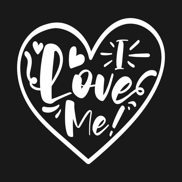 I Love Me white by QuotesInMerchandise