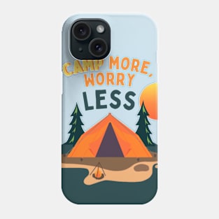 Camp More Worry Less Camping Phone Case