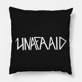 Unafraid Pillow