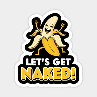 Let's Get Naked Magnet