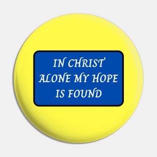 In Christ Alone My Hope Is Found Pin