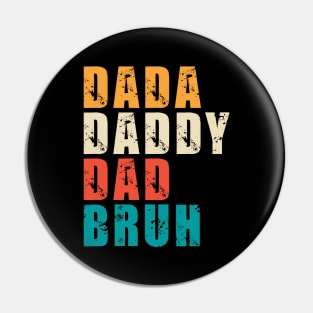 Mens Dada Daddy Dad Bruh Funny Dad Pin