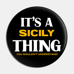 It's a Sicily Thing You Wouldn't Understand Pin