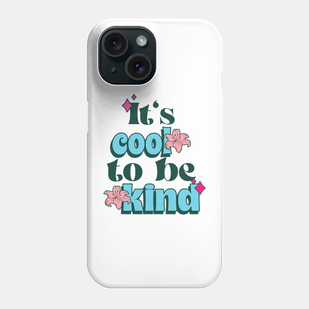 Its cool to be kind Phone Case by Andrew's shop