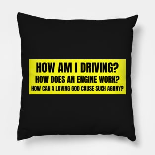 How can a loving god cause such agony? Car Sticker Pillow