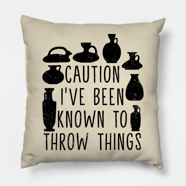 Funny Pottery Design For Pottery Teacher And Ceramics Artist Pillow by MetalHoneyDesigns