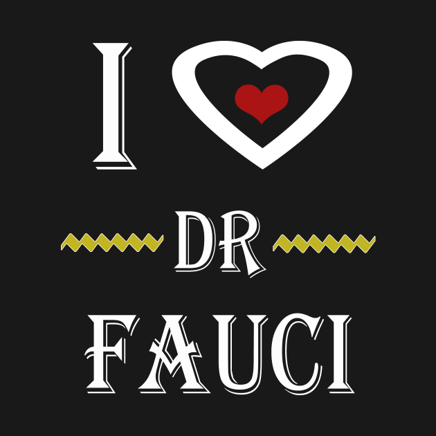 i love dr fauci by Elegance14