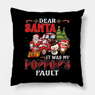 Dear Santa It Was My Poppop Fault Christmas Funny Chirtmas Gift Pillow