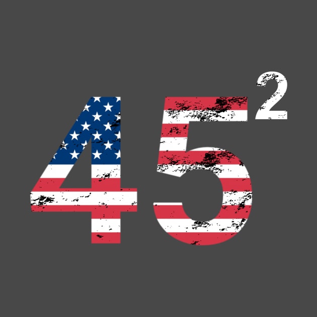 45 Squared Trump 2020 by WPKs Design & Co