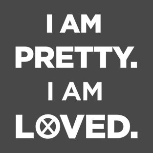 I am pretty. I am loved. Legion T-Shirt