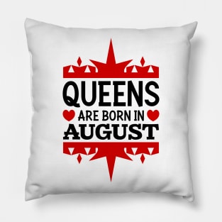 Queens are born in August Pillow