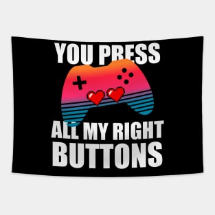 You press all my right buttons Tapestry