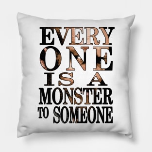 Black Sails --- Everyone is a monster to someone Pillow