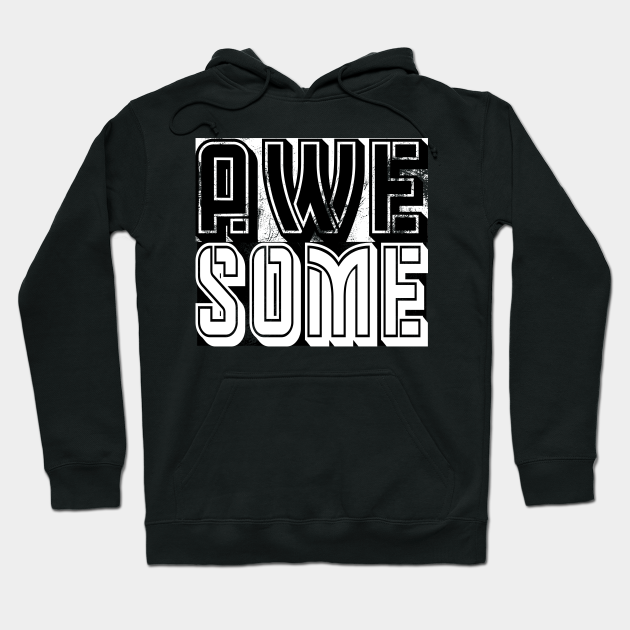 Awesome - Awesome - Hoodie | TeePublic