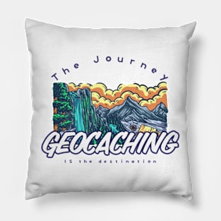 Geocaching: The Journey IS the destination Pillow