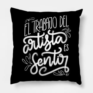 El trabajo del artista es sentir - blanco Pillow