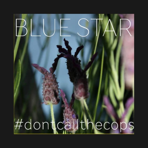 #dontcallthecops by bluestar