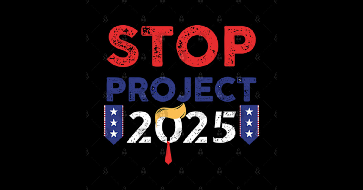 StopProject2025 Stop Project 2025 TeePublic