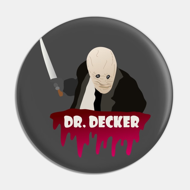 Dr Decker Pin by LoganJ