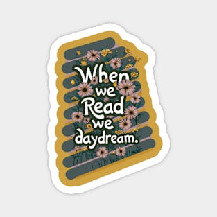 cool when we read we daydream reader and book lovers gift Magnet