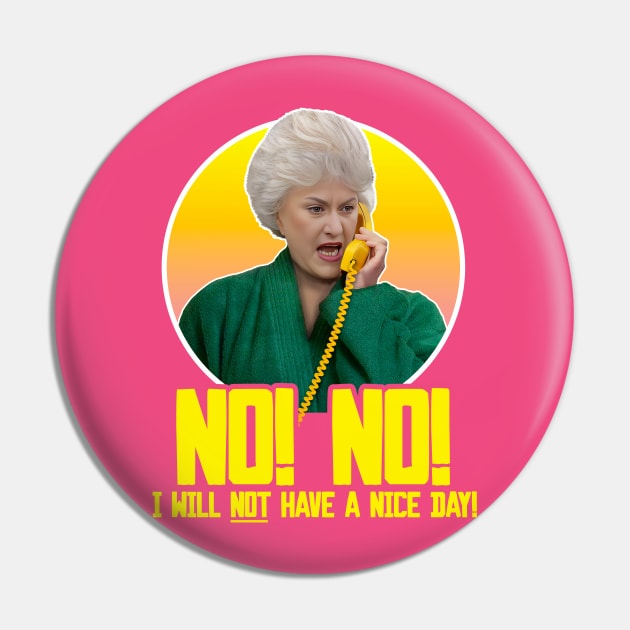 Dorothy Zbornak // NO I WILL NOT HAVE A NICE DAY! Pin by darklordpug