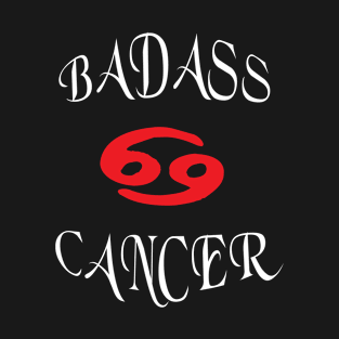 Cancer Zodiac Gift Shirt/Hoodie/Tank Gift-BadassCancer-Funny Present T-Shirt