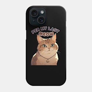 Per my last email..., Per my last meow Phone Case