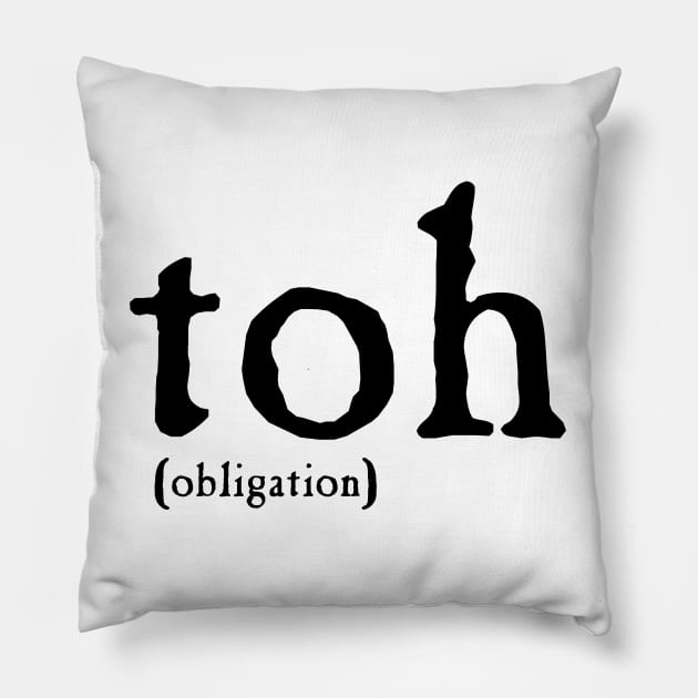 Obligation (Toh) (Black Text) Pillow by Ta'veren Tavern
