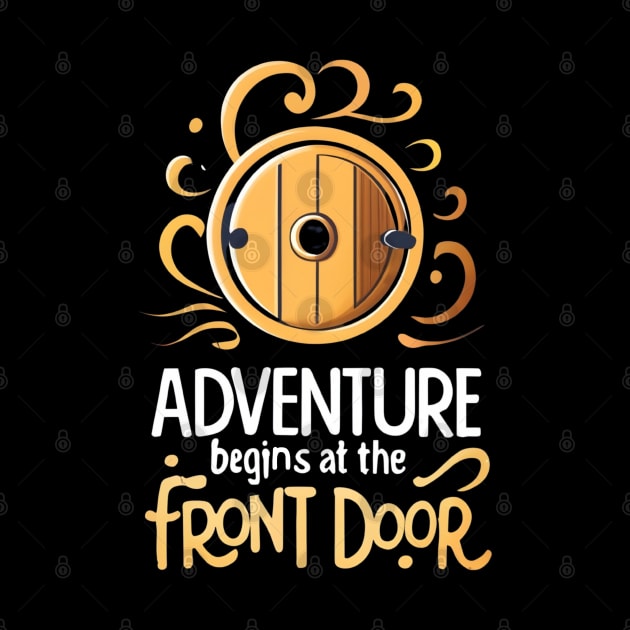 Adventure Begins at the Front Door - Typography - Fantasy by Fenay-Designs