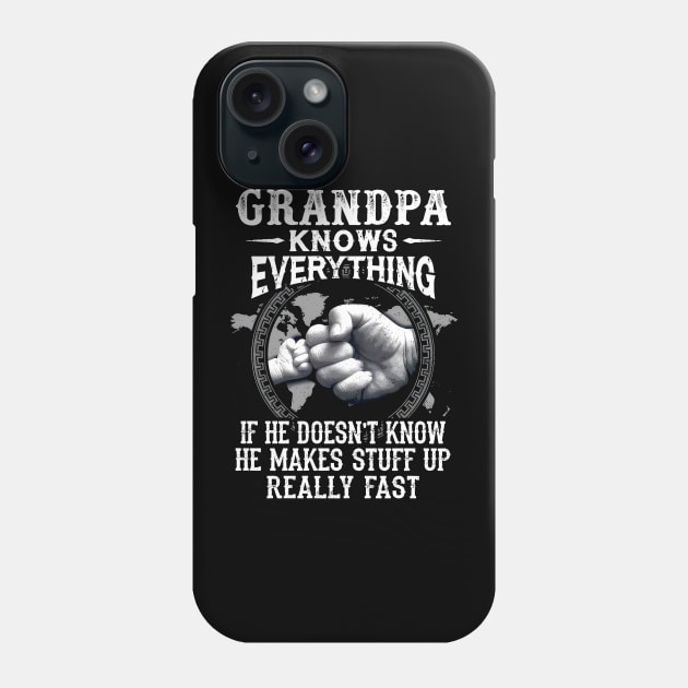 Grandpa Knows Everything If He Doesn't Know Father's Day Phone Case by SuperMama1650