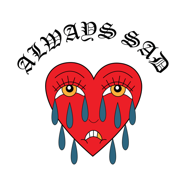 ALWAYS SAD by Young at heart