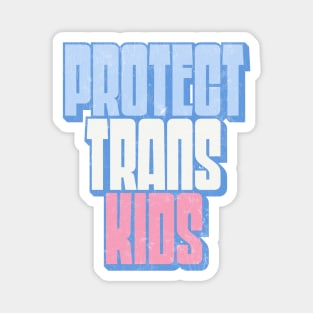 Protect Trans Kids - Trans Flag Design Magnet