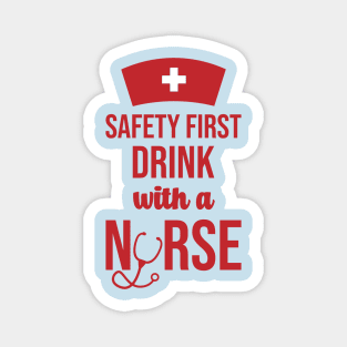 Safety First Drink With A Nurse Magnet