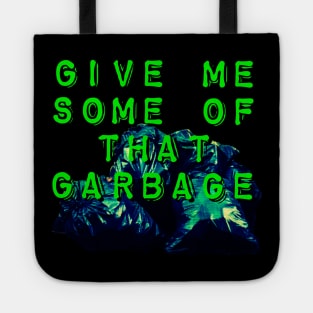 Give Me Some of that Garbage Tote