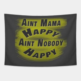 Aint Mama Happy Aint Nobody Happy Tapestry