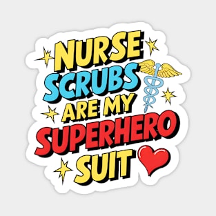 Nurse Scrubs are my superhero suit hospital medical staff workers Magnet