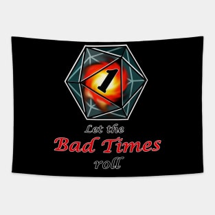 Let the bad times roll, for dnd fans Tapestry